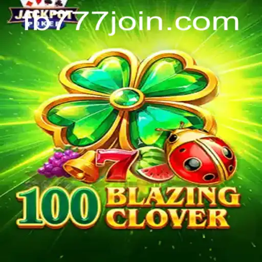 Exploring the World of 100BlazingClover: A Game of Strategy and Luck