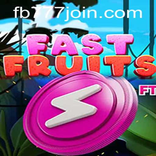 FastFruits: A Fresh and Exciting Gaming Experience with fb777